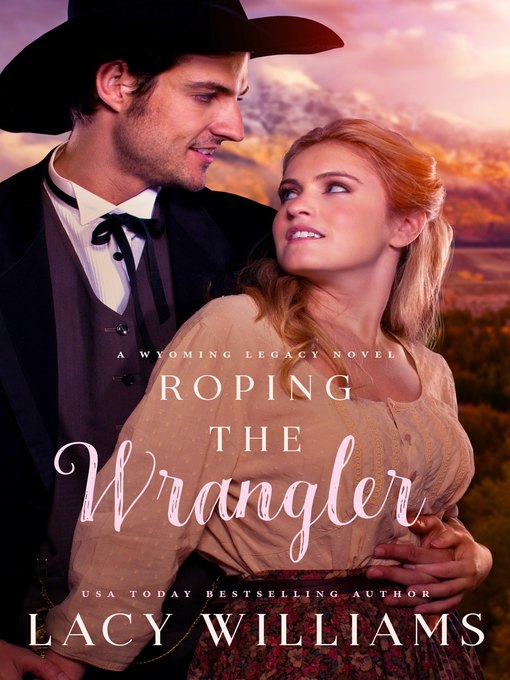 Title details for Roping the Wrangler by Lacy Williams - Wait list